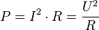  P = I^2 \cdot R = \frac{U^2}{R}